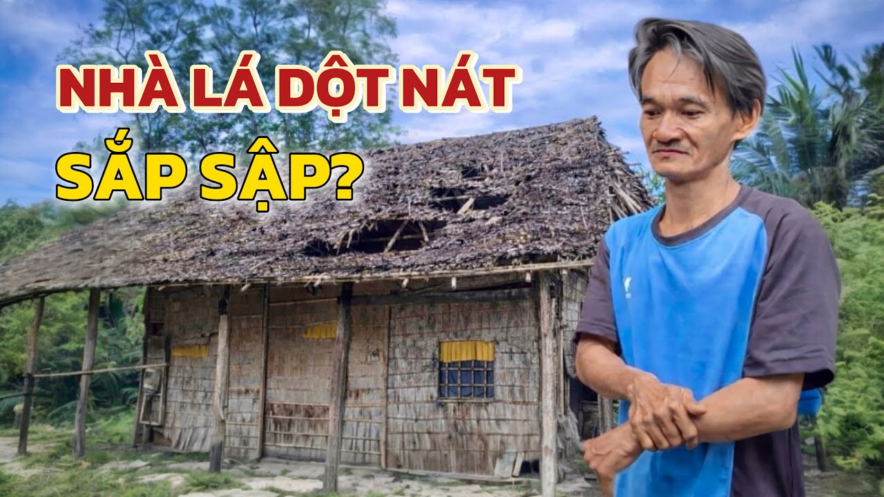 Căn Nhà Lá Dột Nát, Anh Trai Bệnh Ở Một Mình Khiến Ai Cũng Xót X