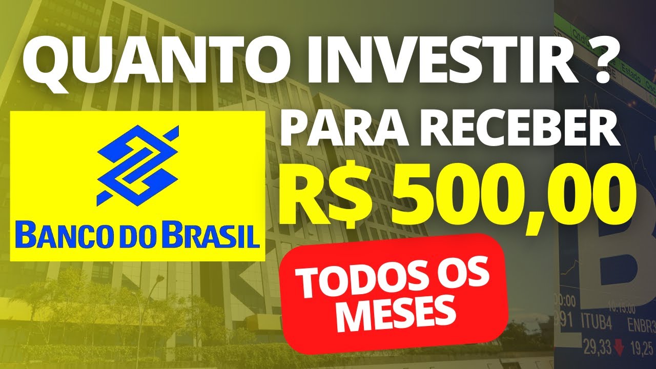 ✅QUANTO INVESTIR NO BANCO DO BRASIL ?| PARA RECEBER R$500 MENSAIS