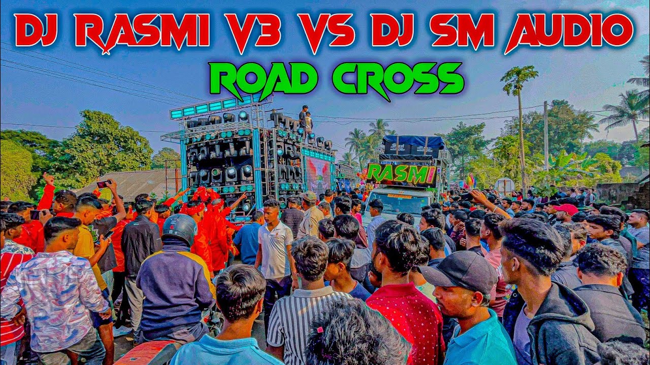 Dj Rasmi V3 Vs Dj SM Audio Road Cross Competition 