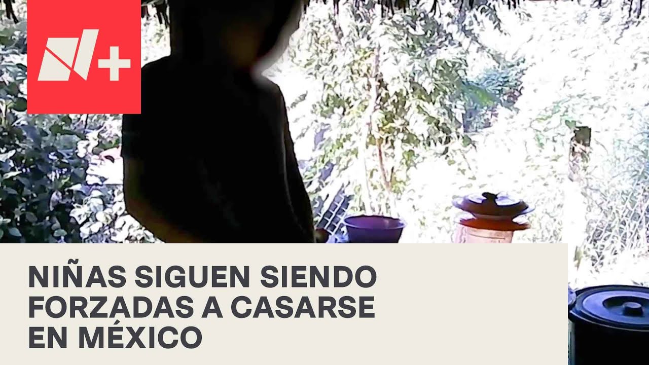 Así se venden las niñas para matrimonios forzados en Oaxaca - En Punto