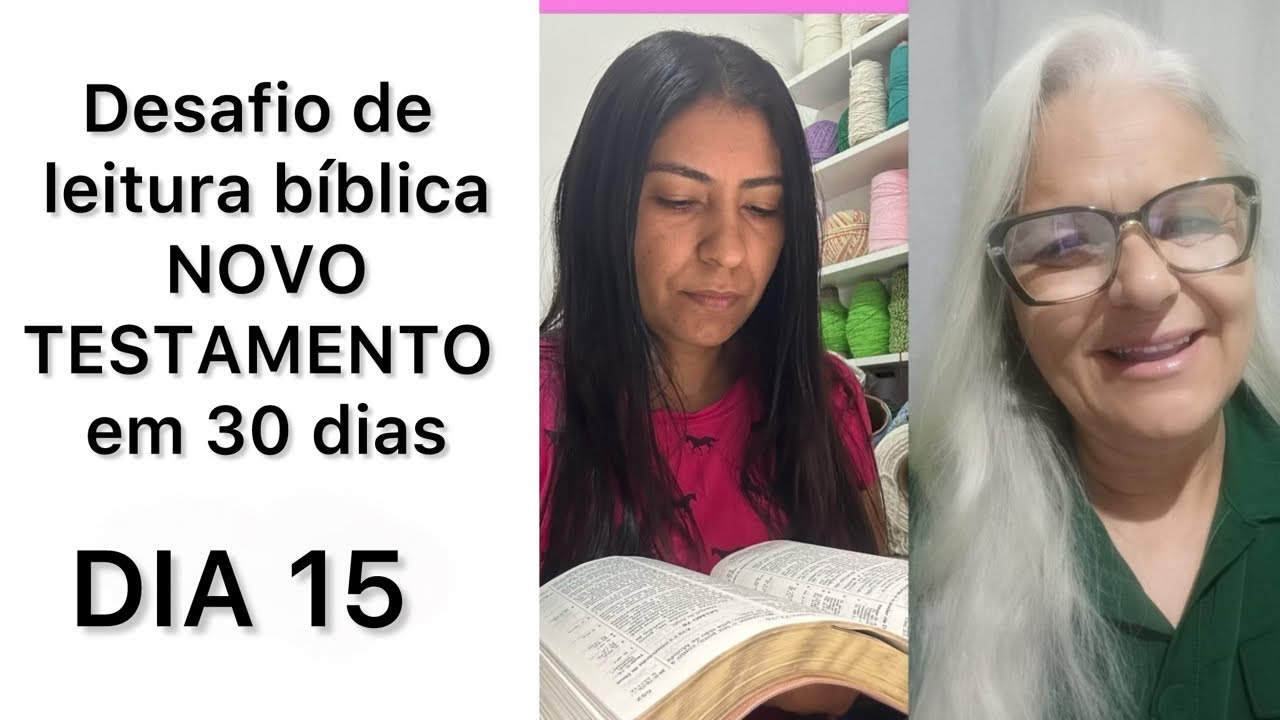 Desafio ler o NOVO TESTAMENTO em 30 dias/ DIA 15