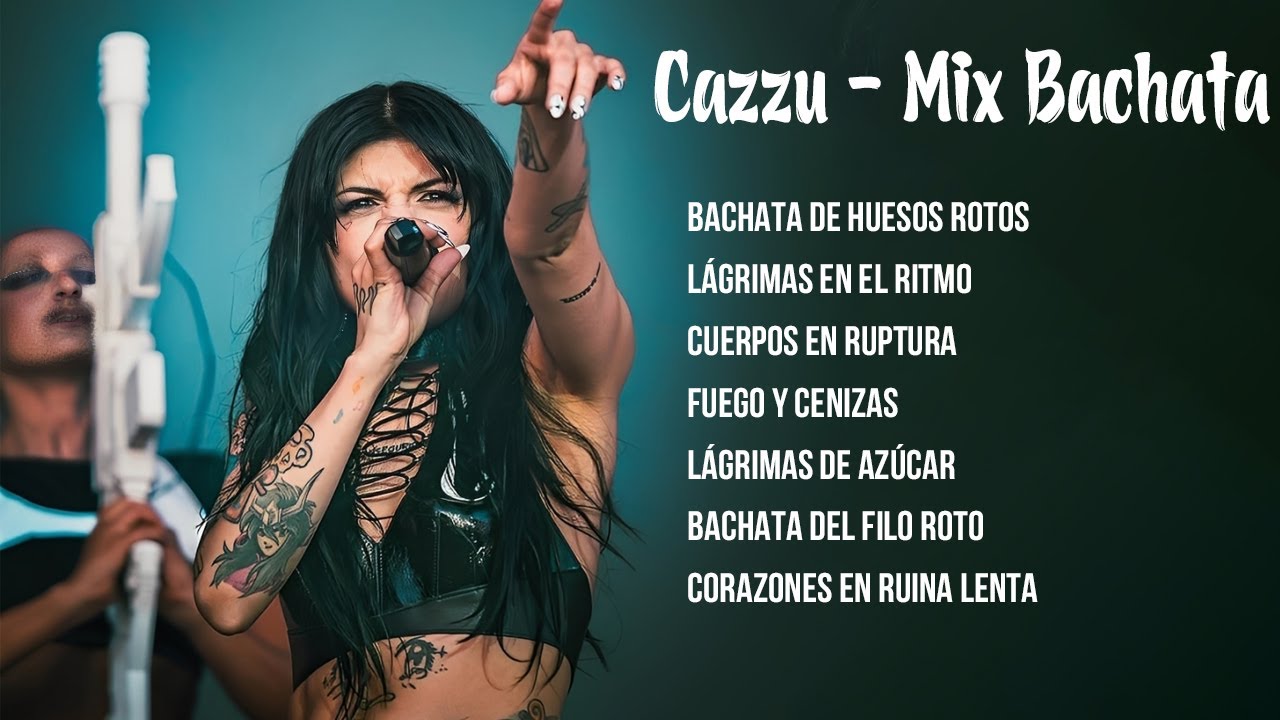 Cazzu - Mix Bachata (Bachata de Huesos Rotos, Lágrimas en el Ritmo, Cuerpos en Ruptura )