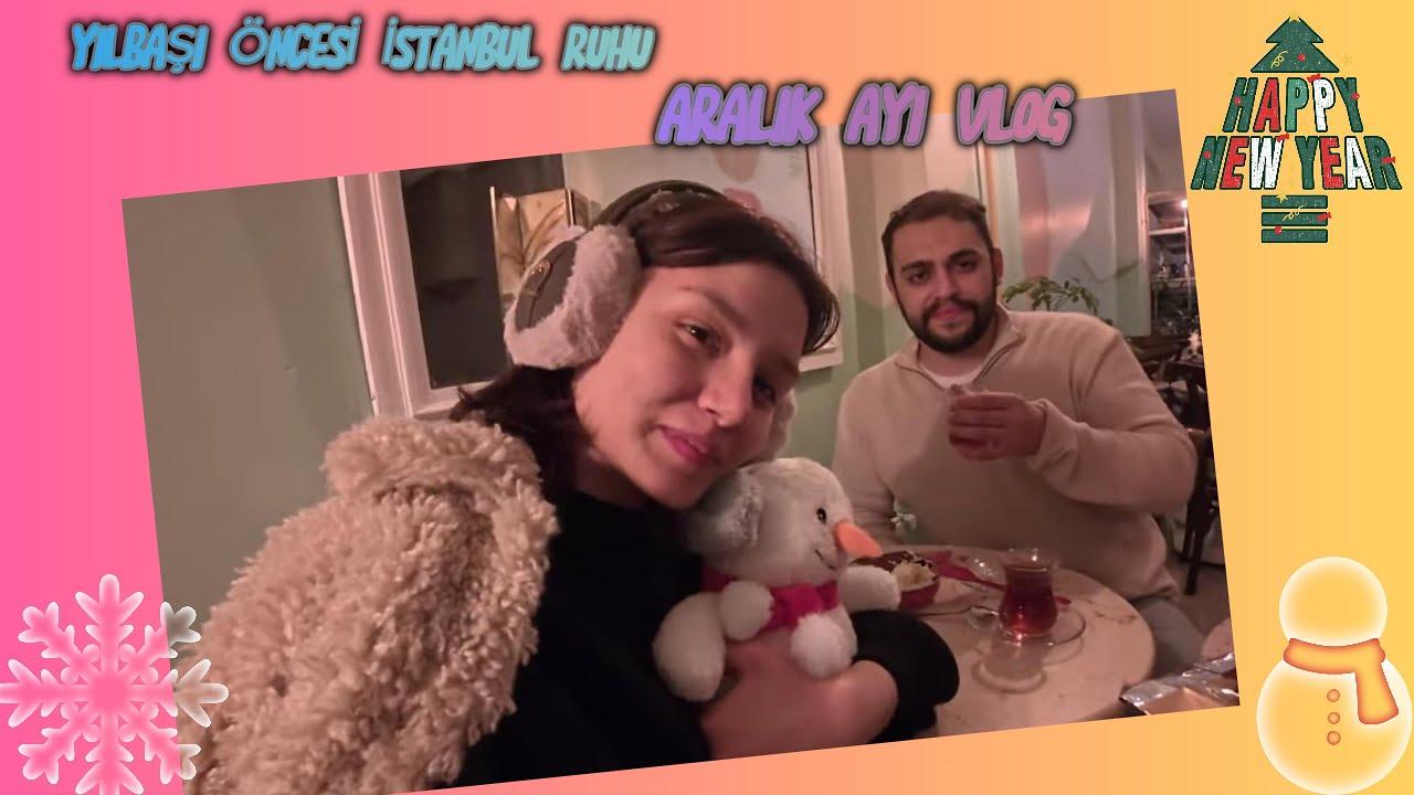 YILBAŞI ÖNCESİ İSTANBUL RUHU/ ARALIK AYI VLOG