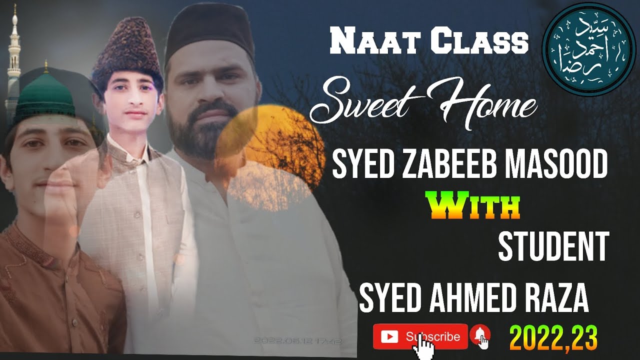 Teri Nigah Sy zarry| Naat Class Syed Zabeeb Masood|Sweet Home|Student Syed Ahmed Raza Kazmi|2022,23