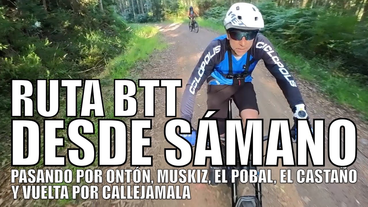 RUTA BTT 👉 SÁMANO, ONTÓN, MUSKIZ, EL POBAL, EL CASTAÑO Y VUELTA POR CALLEJAMALA | ALEX LAREDO