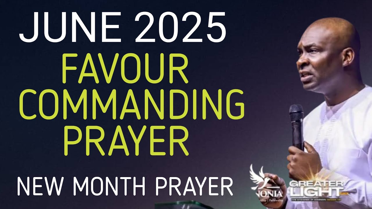 JUNE 2025 FAVOUR COMMANDING PRAYER -APOSTLE JOSHUA SELMAN