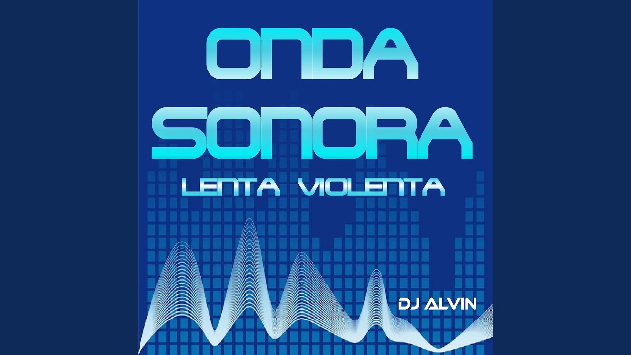 Onda Sonora Lenta Violenta