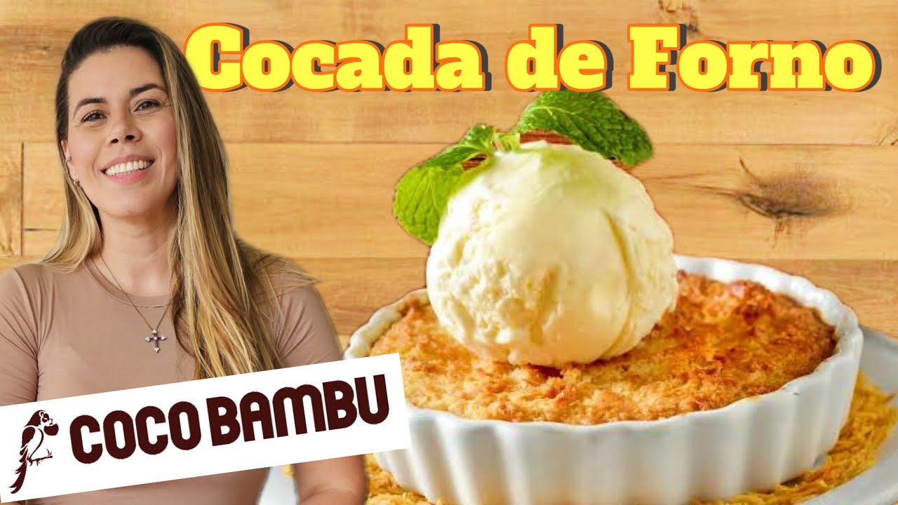 RECEITA COCADA DE FORNO DO COCO BAMBU - MUITO CREMOSA.