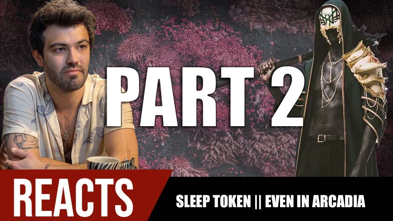 Sleep Token || Even In Arcadia Reaction Part 2!