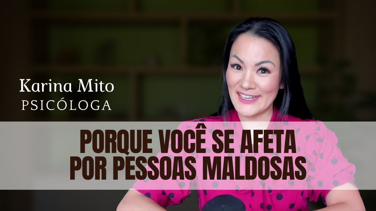 COMO NÃO SE AFETAR POR PESSOAS MALDOSAS?