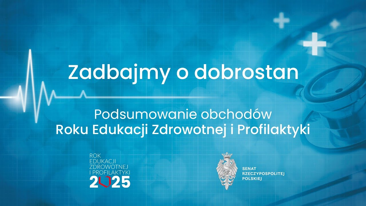 Zadbajmy o dobrostan – podsumowanie Roku Edukacji Zdrowotnej i Profilaktyki