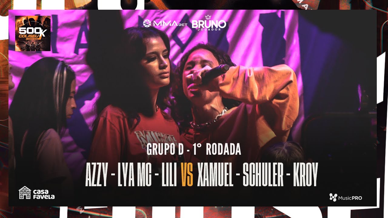 XAMUEL,  KROY E SCHULER X AZZY, LYA E LILI - GRUPO D - 1° RODADA - EDIÇÃO 500K
