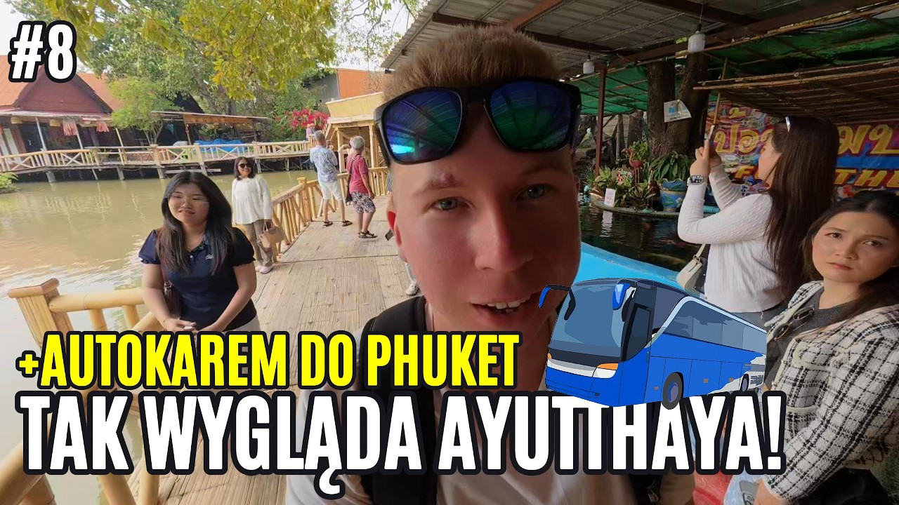 Floating Market Ayutthaya – czy warto? + podróż na Phuket #8