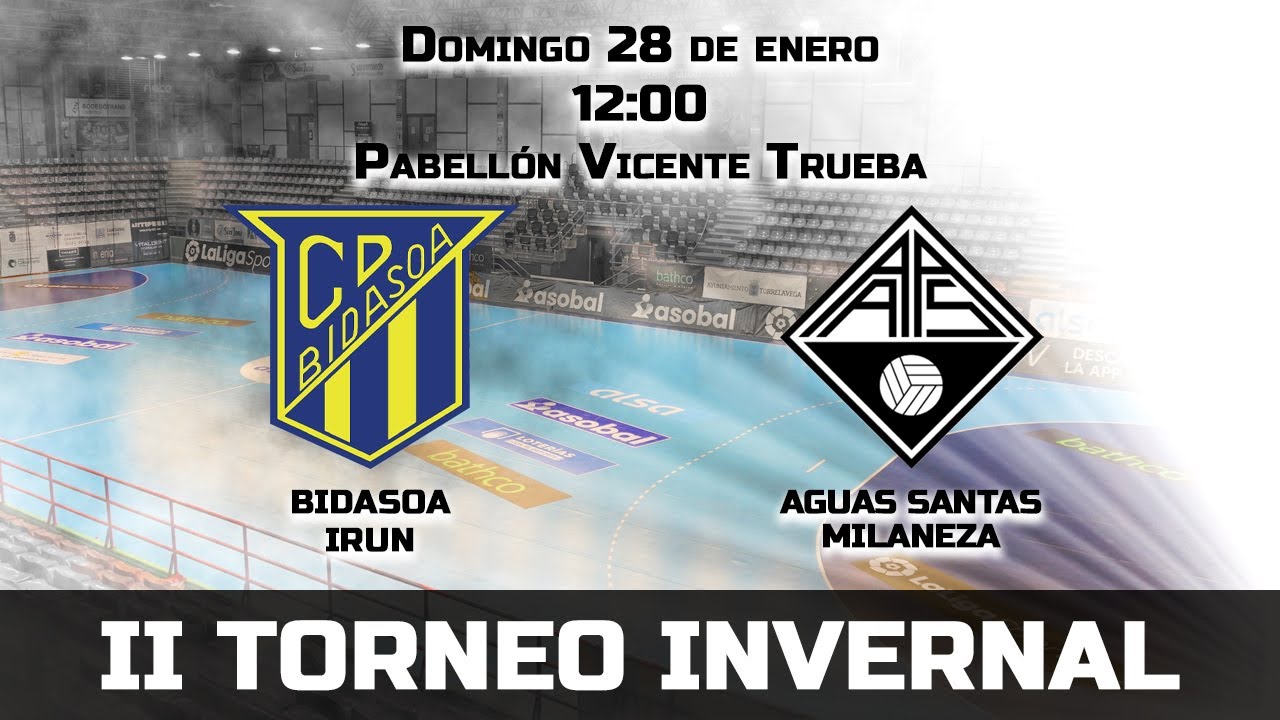II Torneo Invernal: Bidasoa Irun - Aguas Santas Milaneza