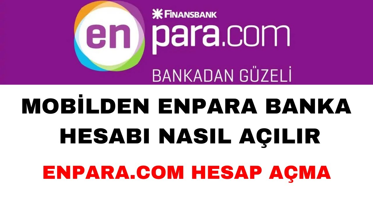 İnternetten Enpara Hesap A&ccedil;ma - Şubeye Gitmeden Enpara Hesap A&ccedil;ma