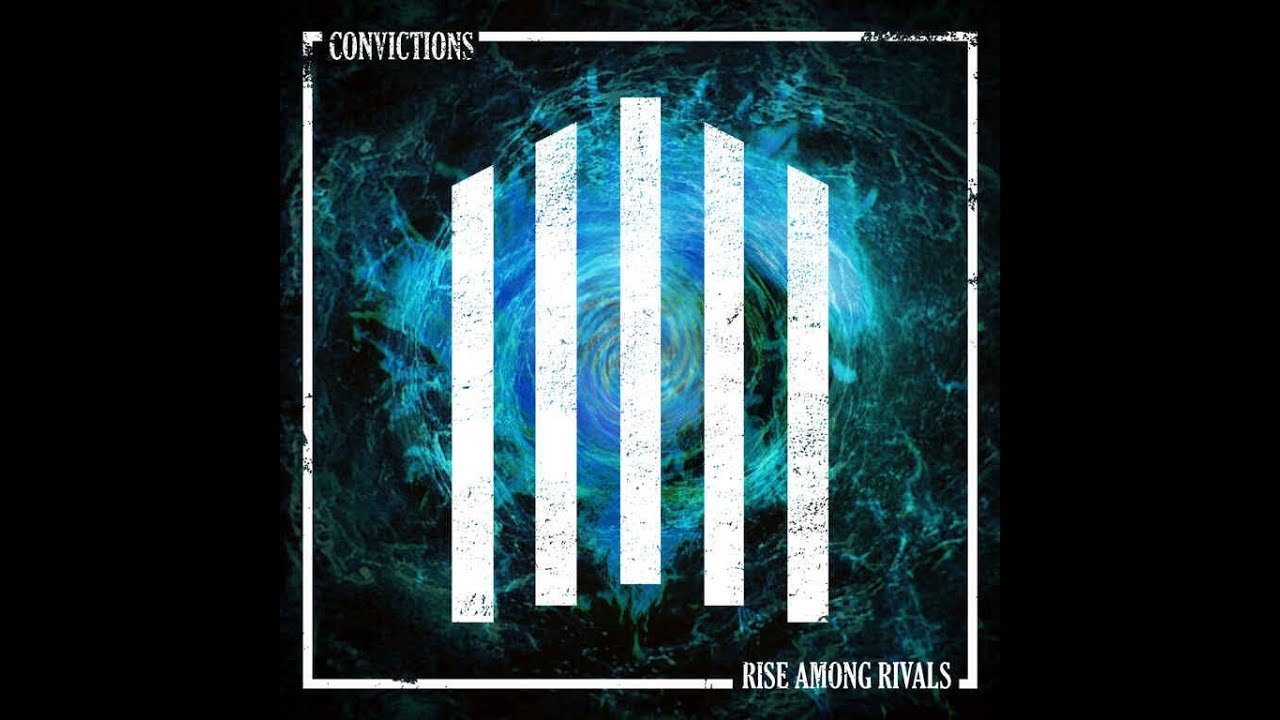 CONVICTIONS - RISE AMONG RIVALS