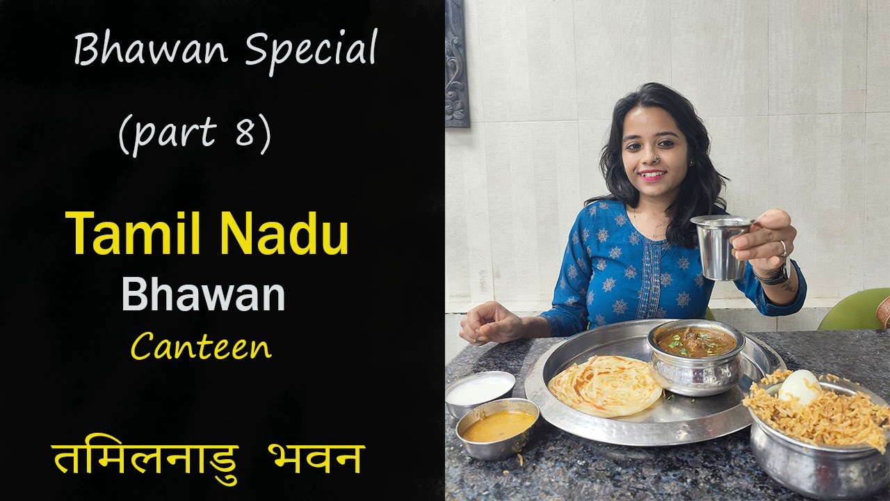 Tamil Nadu Bhawan | तमिलनाडु भवन |Bhawan Special Part 8 | Chicken chettinad ,biryani