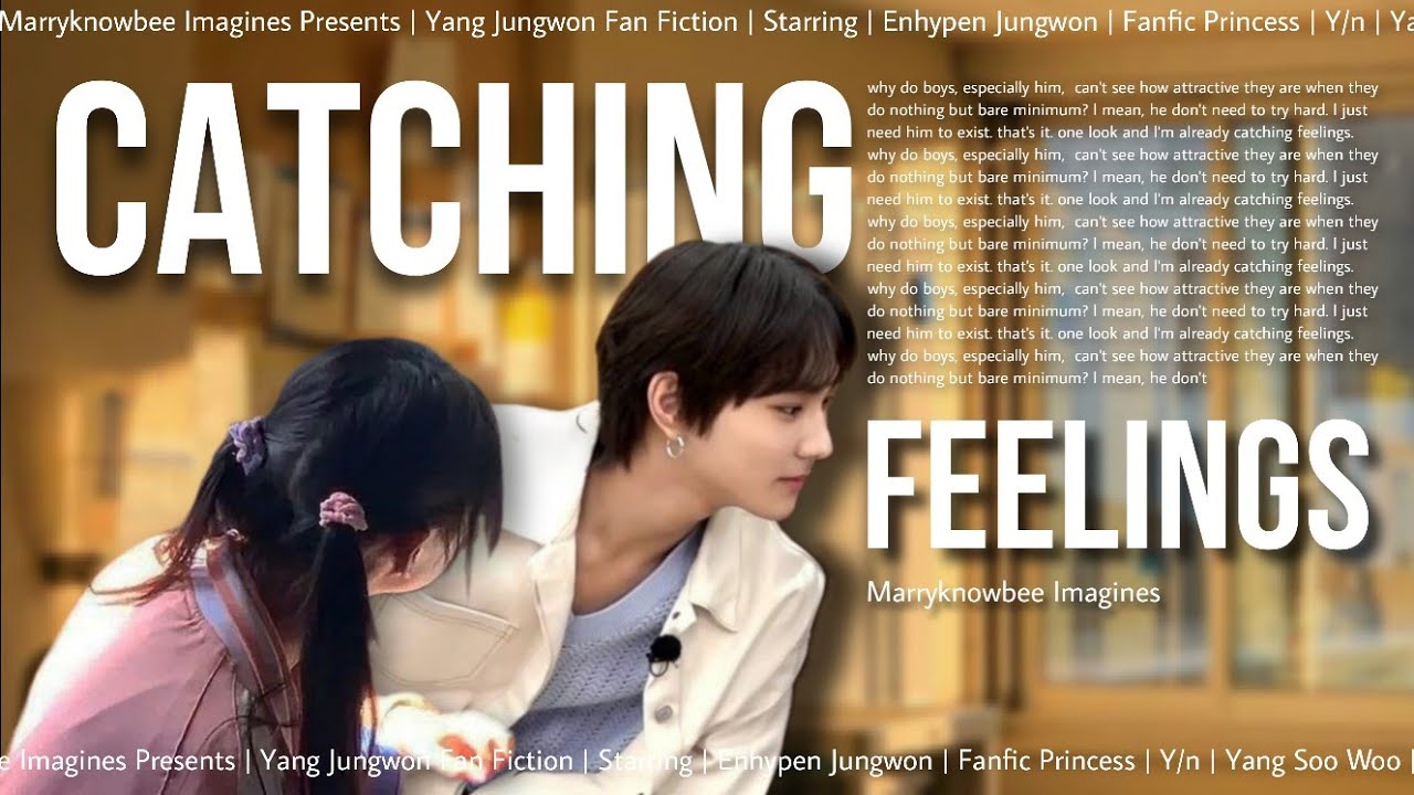 Catching Feelings | Enhypen Jungwon Oneshot | Imagine | ff