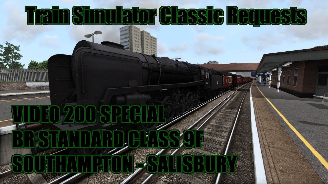 Train Simulator Classic Request 200 - BR Standard Class 9F - Southampton Central to Salisbury