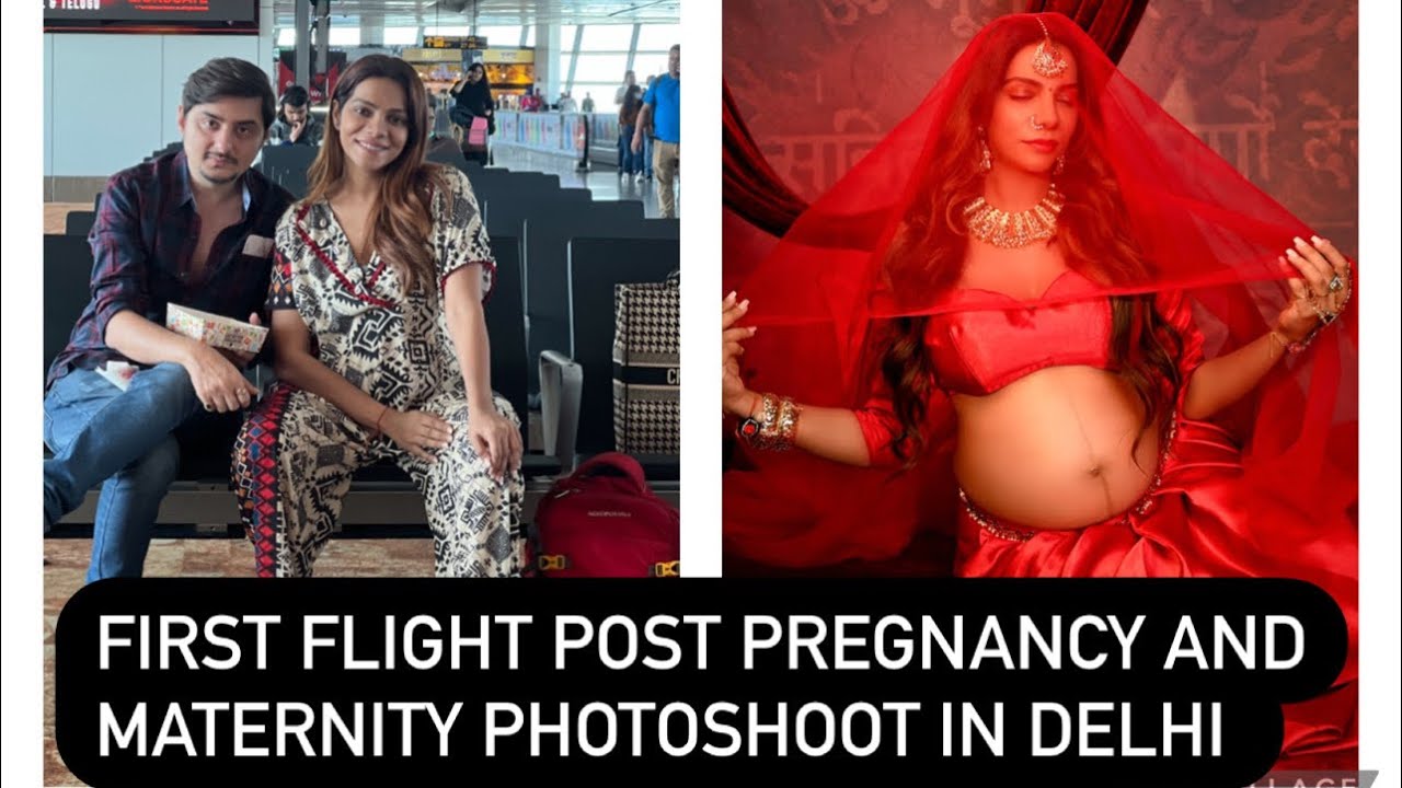 First flight after pregnancy and Delhi photoshoot