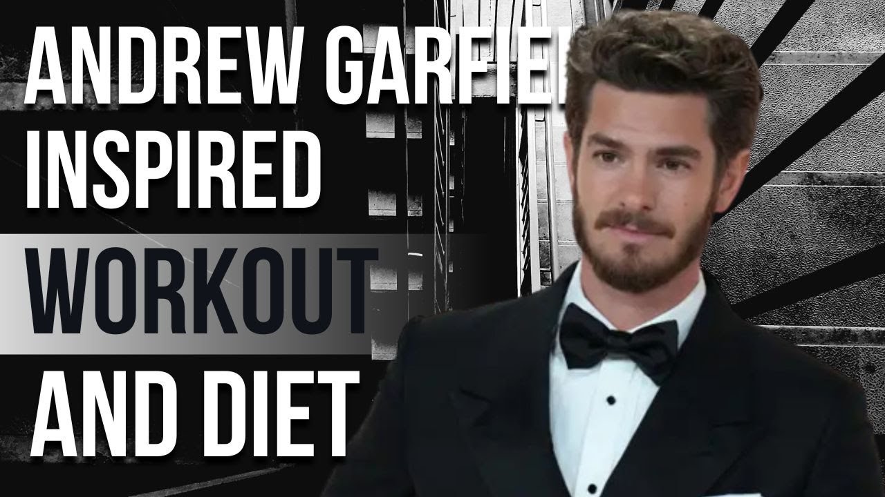 Andrew Garfield's Workout Diet | Train Like a Celebrity | Celeb Workout