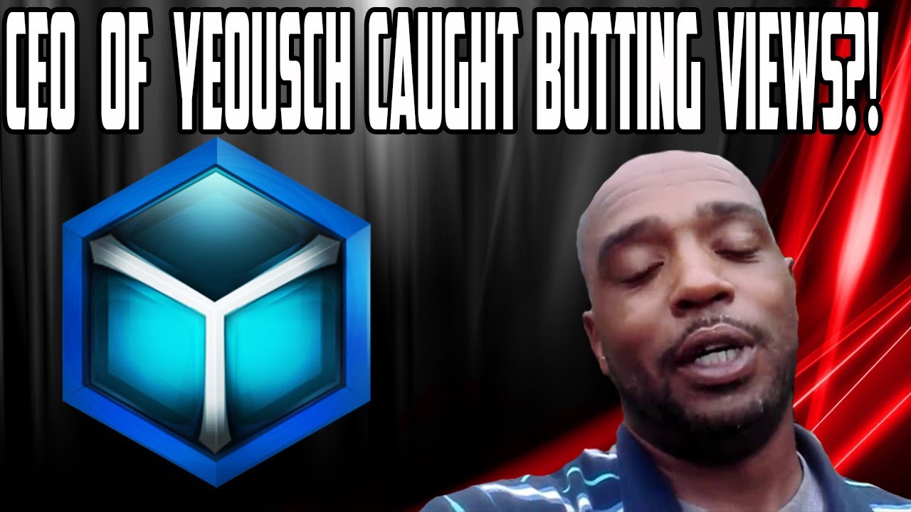 CEO of Yeousch caught BOTTING VIEWS!  HOT! @KEEMSTARx