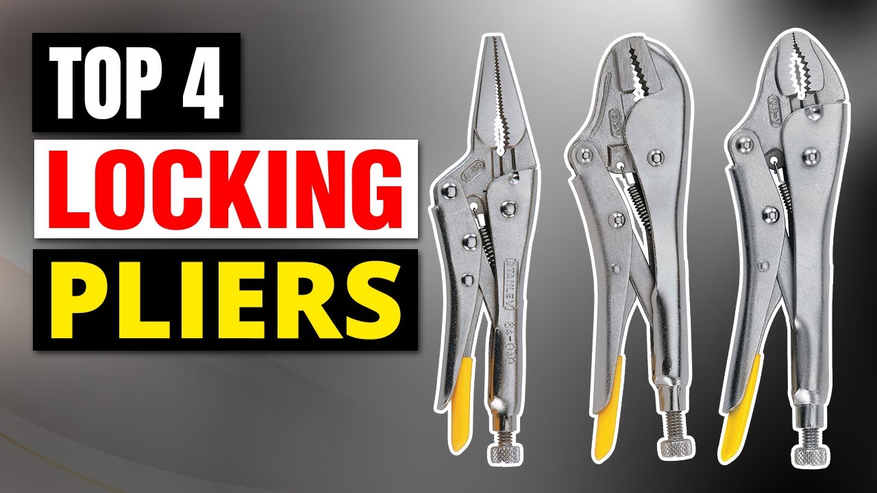 Best Locking Pliers 2026 - Top 4 Picks