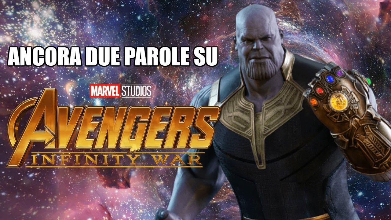 ANCORA DUE PAROLE SU INFINITY WAR