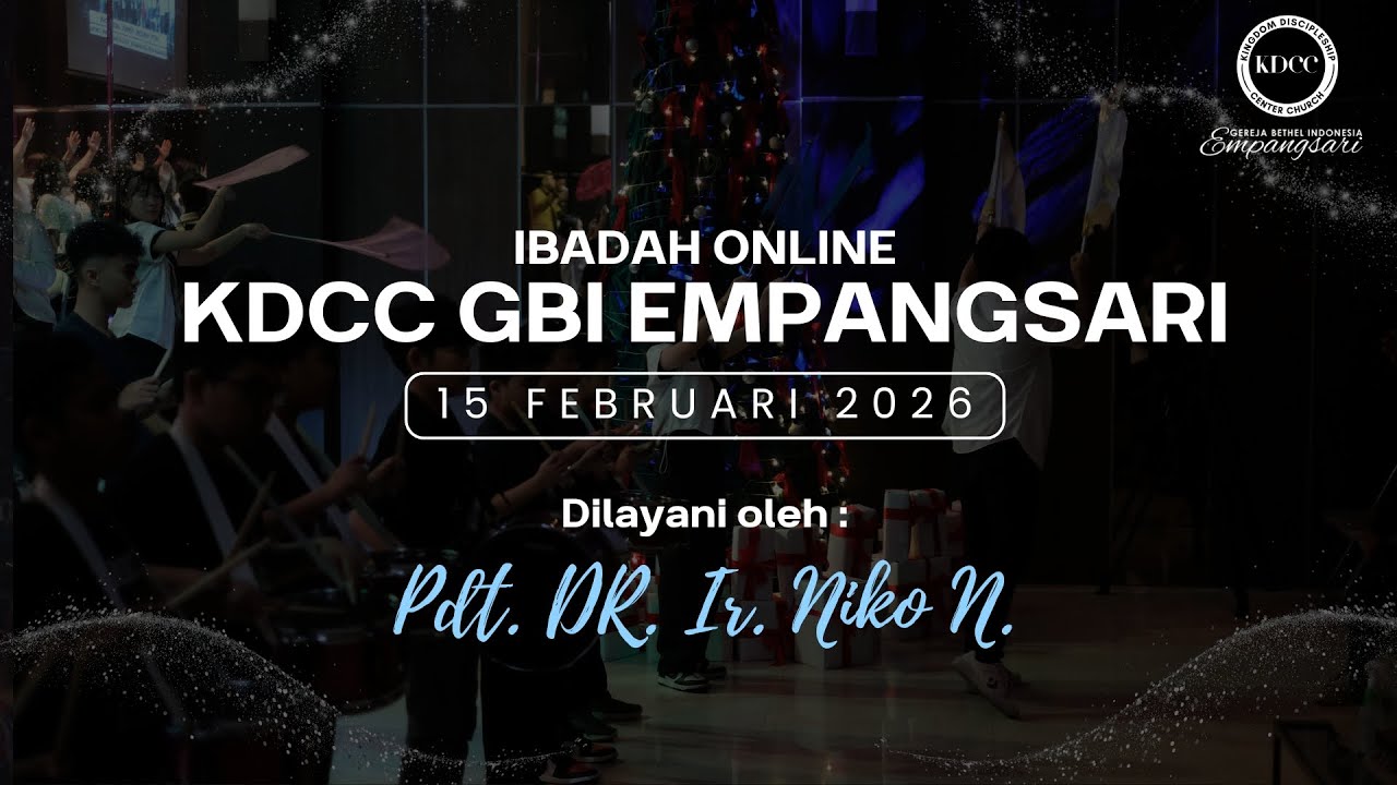 IBADAH KDCC GBI EMPANGSARI - 15 FEBRUARI 2026 (PDT. DR. IR. NIKO N.)