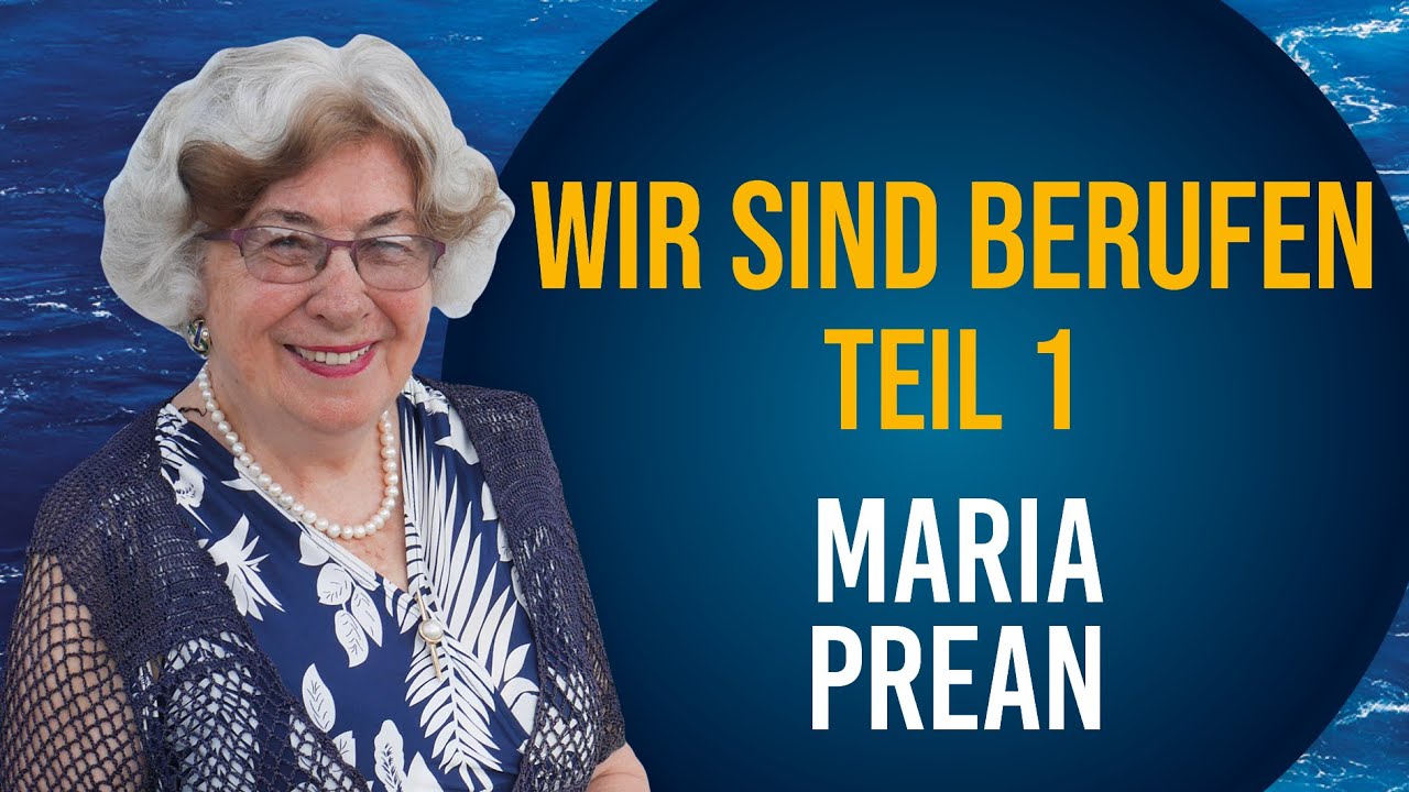 Maria Prean - Wir sind berufen Teil 1 (Sommerbibelschule 10.08.2020 - 11.30 Uhr)