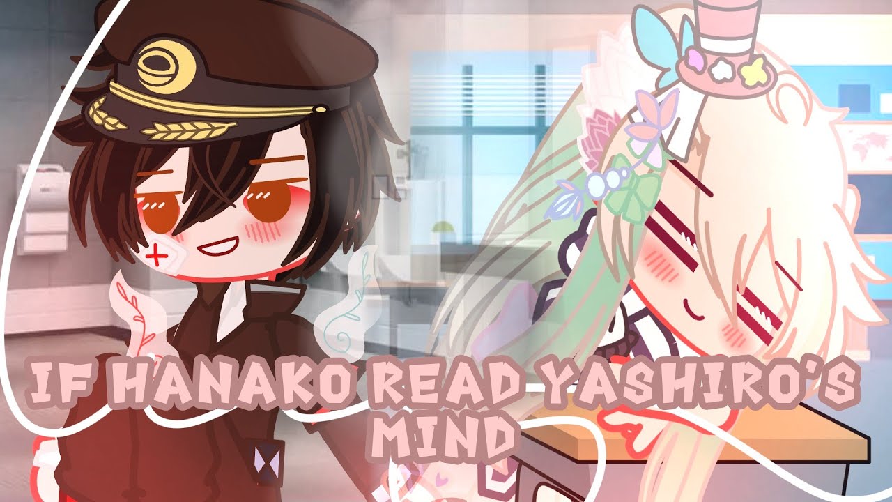 If Hanako Read Yashiro's Mind.. // Hananeyney // Requested //