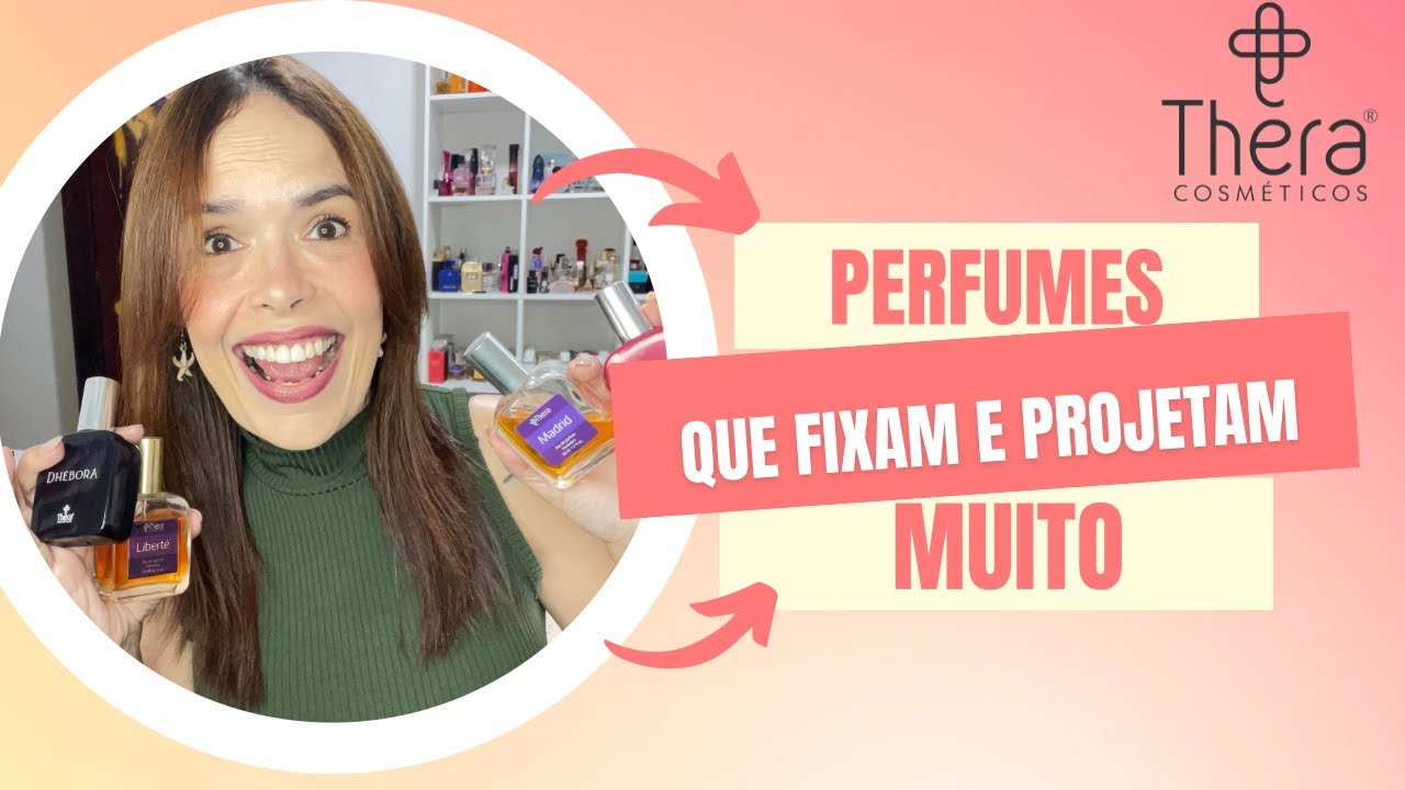 PERFUMES DA THERA COSMÉTICOS QUE MAIS FIXAM E PROJETAM