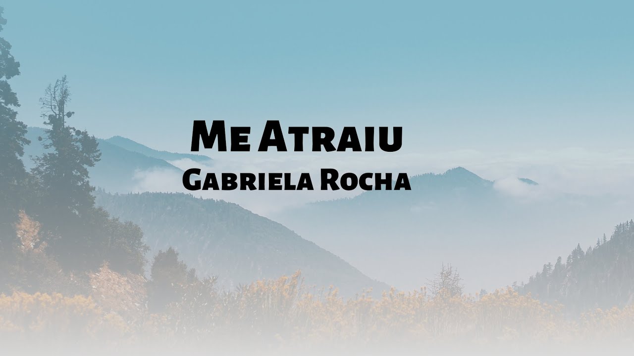 Me atraiu (Gabriela Rocha) - Playback com letra REDUZIDO