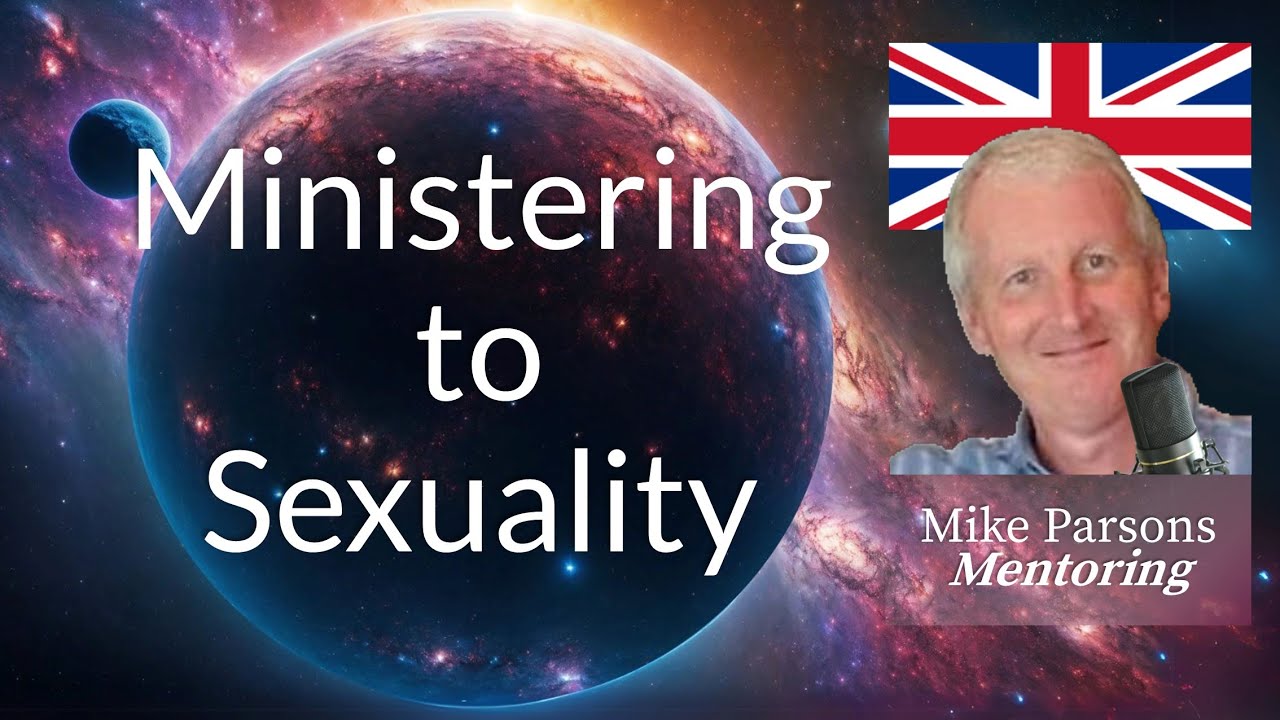 Ministering to Sexuality || Mystic Mentoring U.K. || 29th September 2025
