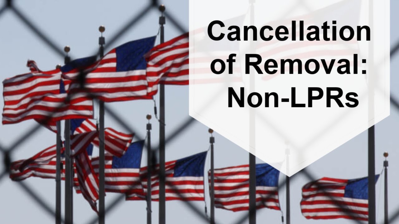 Cancellation of Removal: Non-LPRs