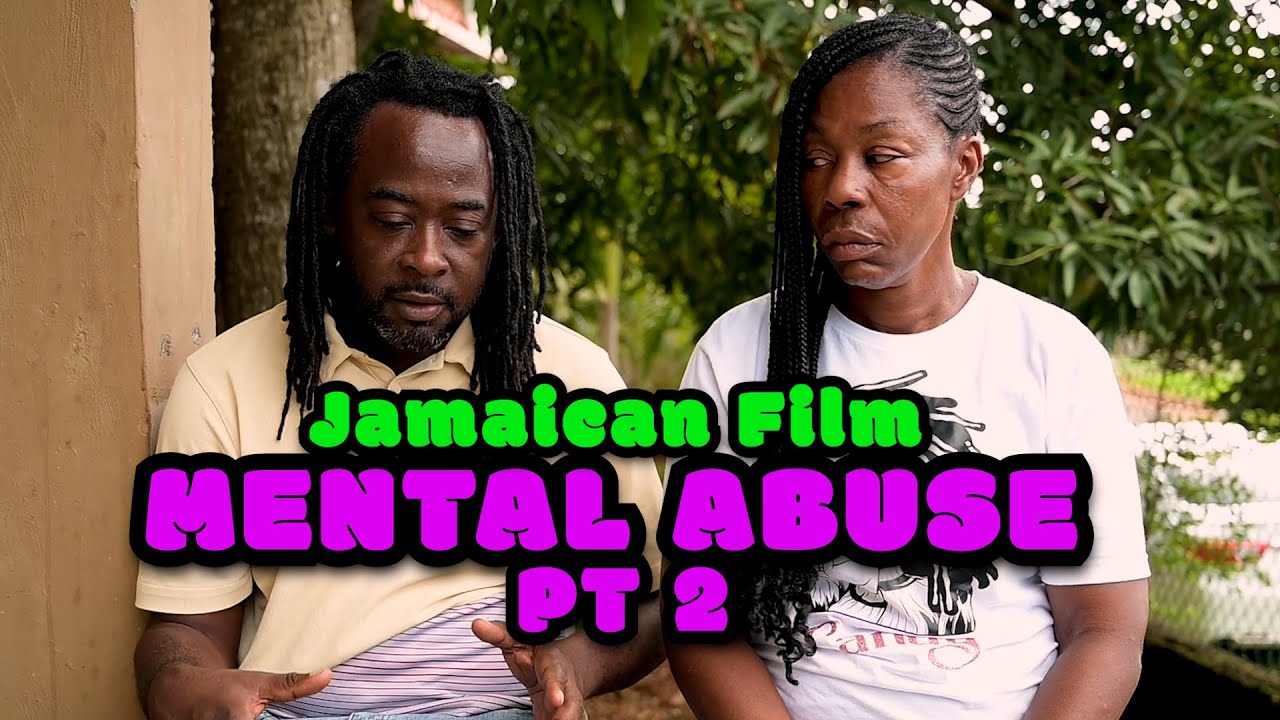 MENTAL ABUSE EPISODE 2 JAMAICAN MOVIE