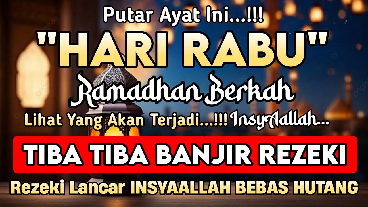 Putar Ayat ini Di Bulan Ramadhan- Segala Hajat Dikabulkan, Rezeki Mengalir Deras, Aamiin