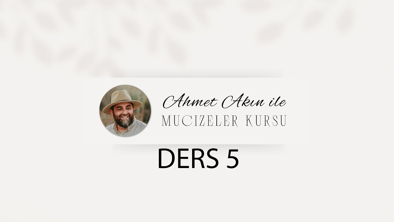 Mucizeler Kursu - Ders 5