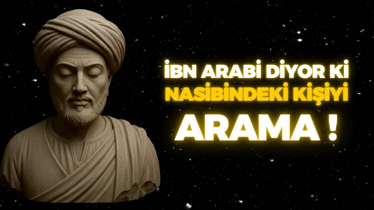 NASİBİNDEKİ KİŞİYİ ARAMALIMI? BEKLMELİMİ? KADERİNE YAZILMIŞ NASİBİNİ BULMA YOLU | İBN ARABİ