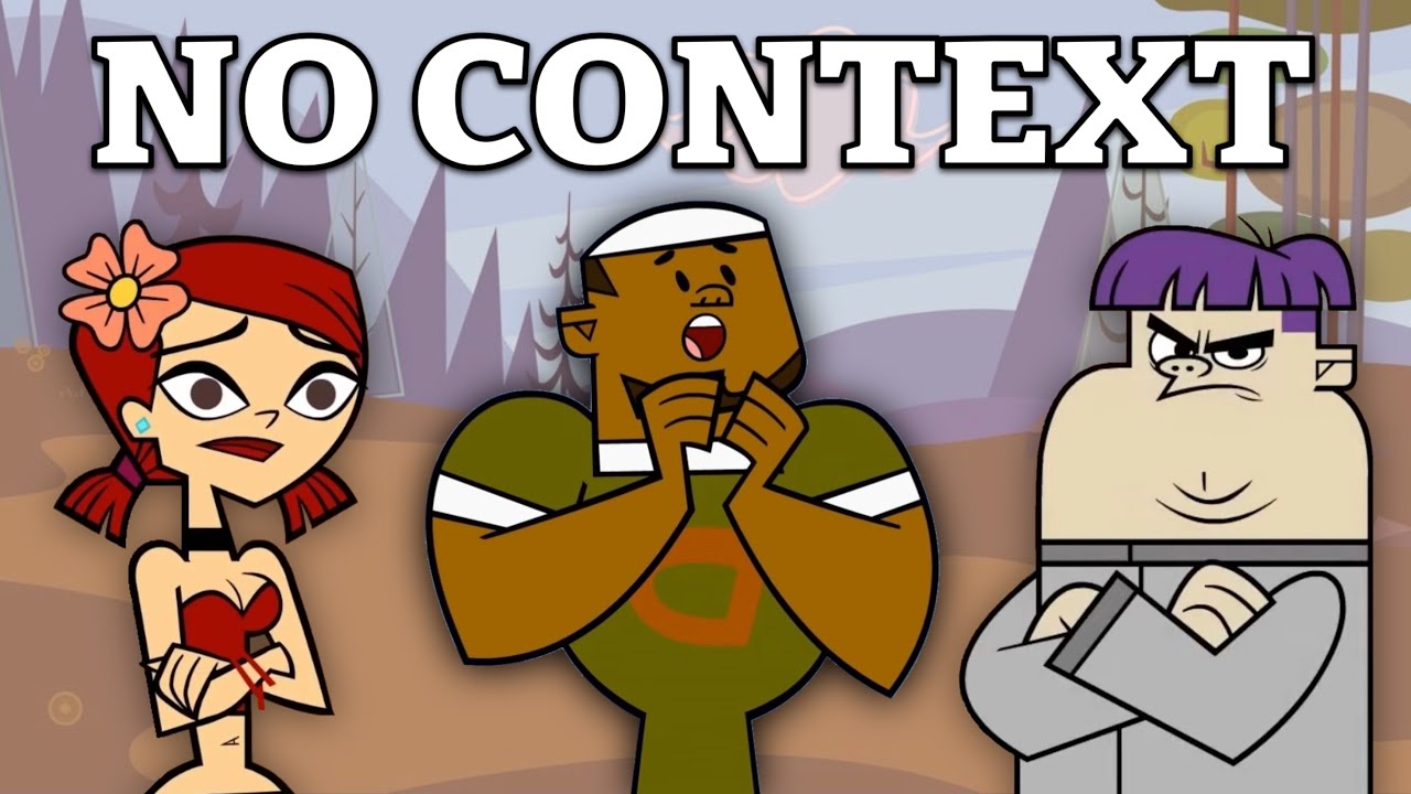 Total Drama BUT Without Any Context