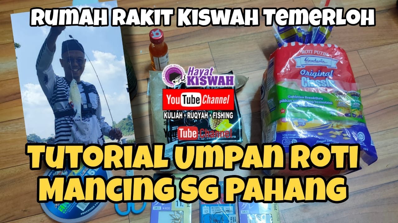 Tutorial Umpan Roti  Untuk Memancing Sungai Pahang Bersama Ustaz Hayat Rumah Rakit Kiswah Temerloh