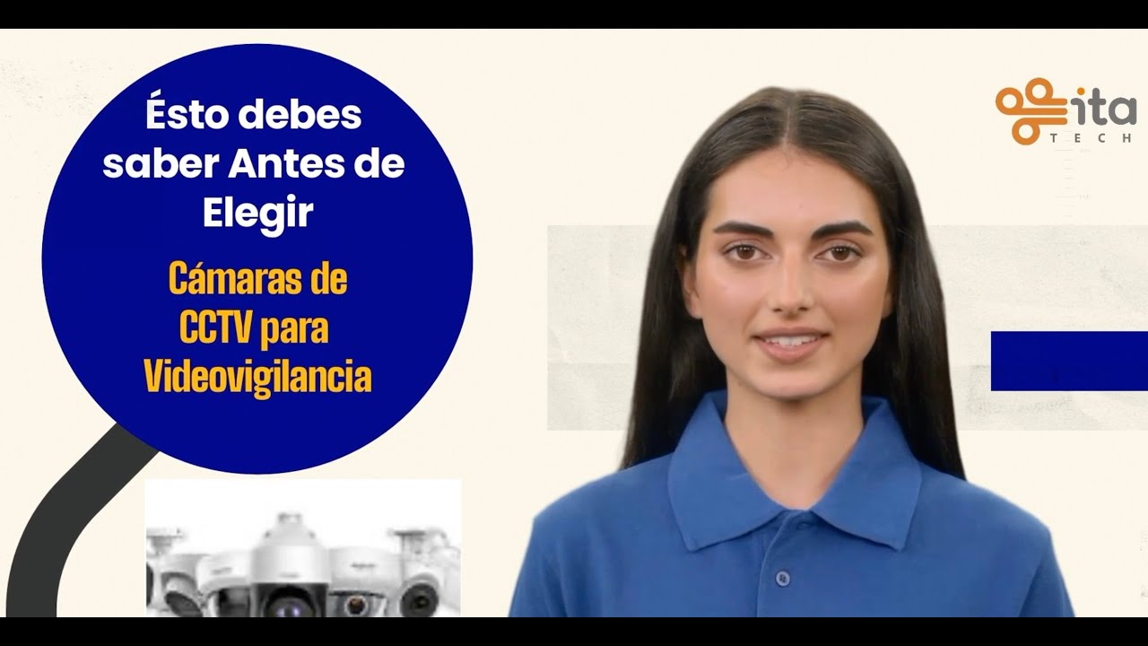 Antes de elegir Cámaras de Seguridad para Videovigilancia debes saber lo siguiente: