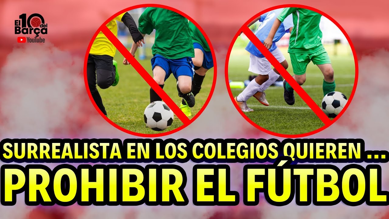 💣BOMBAZO QUIEREN PROHIBIR EL FÚTBOL EN LOS COLEGIOS💣😯😯