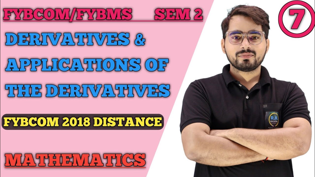Derivatives and Application of Derivatives| FYBMS/FYBCom Sem -2 |Mathematics |Mumbai University|