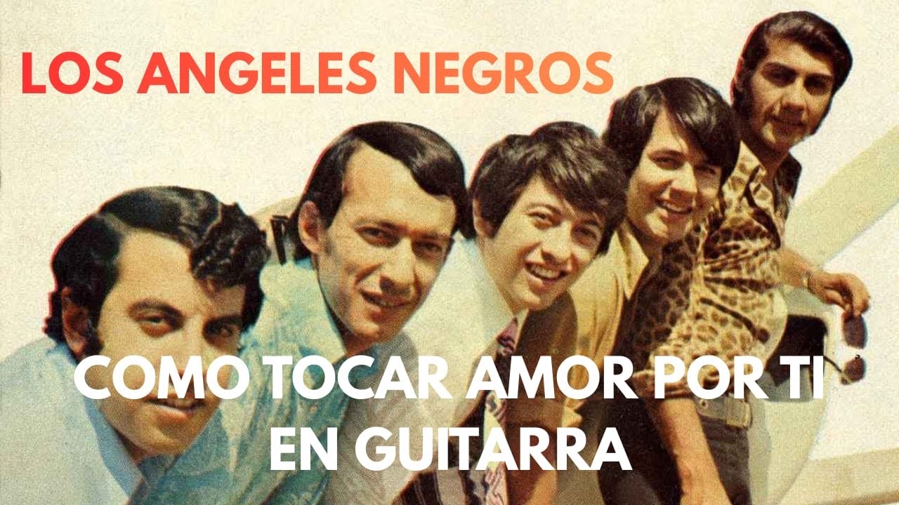 AMOR POR TI -LOS ANGELES NEGROS TUTORIAL GUITARRA ACUSTICA