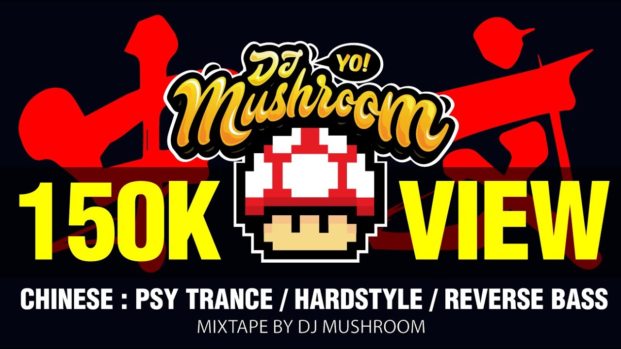 2020 中文 Chinese Psytrance / Hardstyle / Reverse Bass mixtape by DJ MUSHROOM