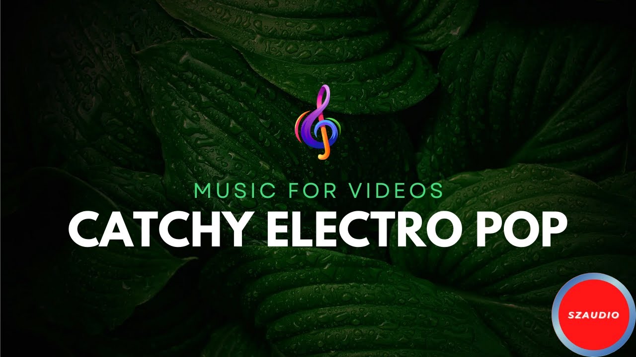Catchy Electro Pop - by SZAudio