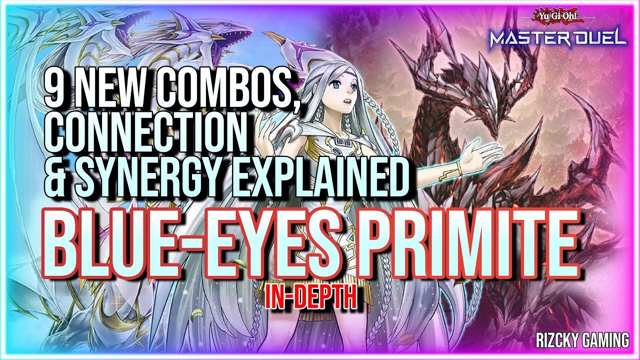 *IN-DEPTH* - PRIMITE BLUE-EYES - 9 New Combos & Synergy Explained!!【Master Duel】