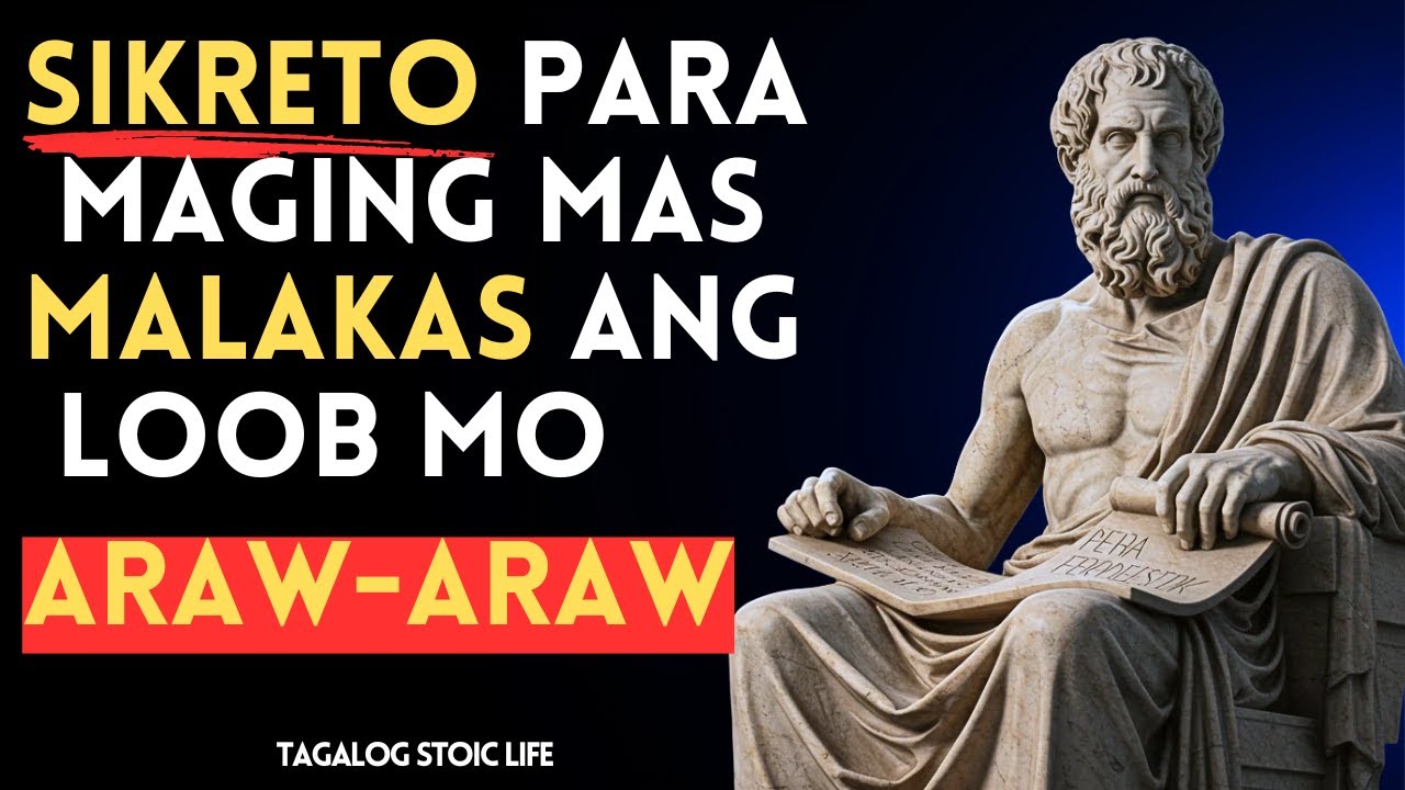 7 Mga Sikreto Para Maging Mas Malakas ang Loob Mo Araw-Araw | Stoic Mindset