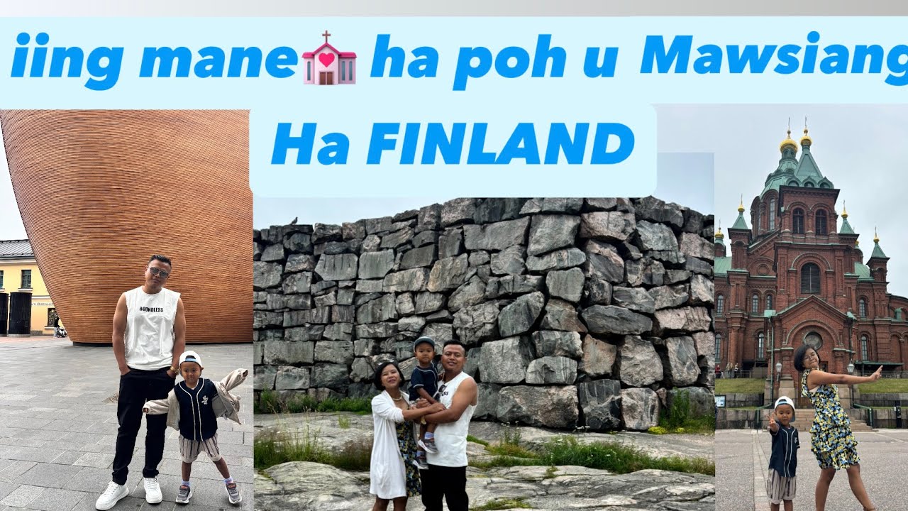 Ki iing Mane ba Pher2 ha FINLAND || iing Mane ha poh U Mawsiang || Finland trip prt-2 || Khasi boy.